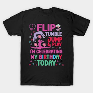 Flip Tumple Jump And Play Funny Rhythmic Gymnastics Birthday T-Shirt